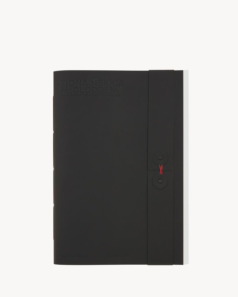 SL EDITIONS: TIONA NEKKIA MCCLODDEN, DON'T FORGET TO FORGET TO BREATHE