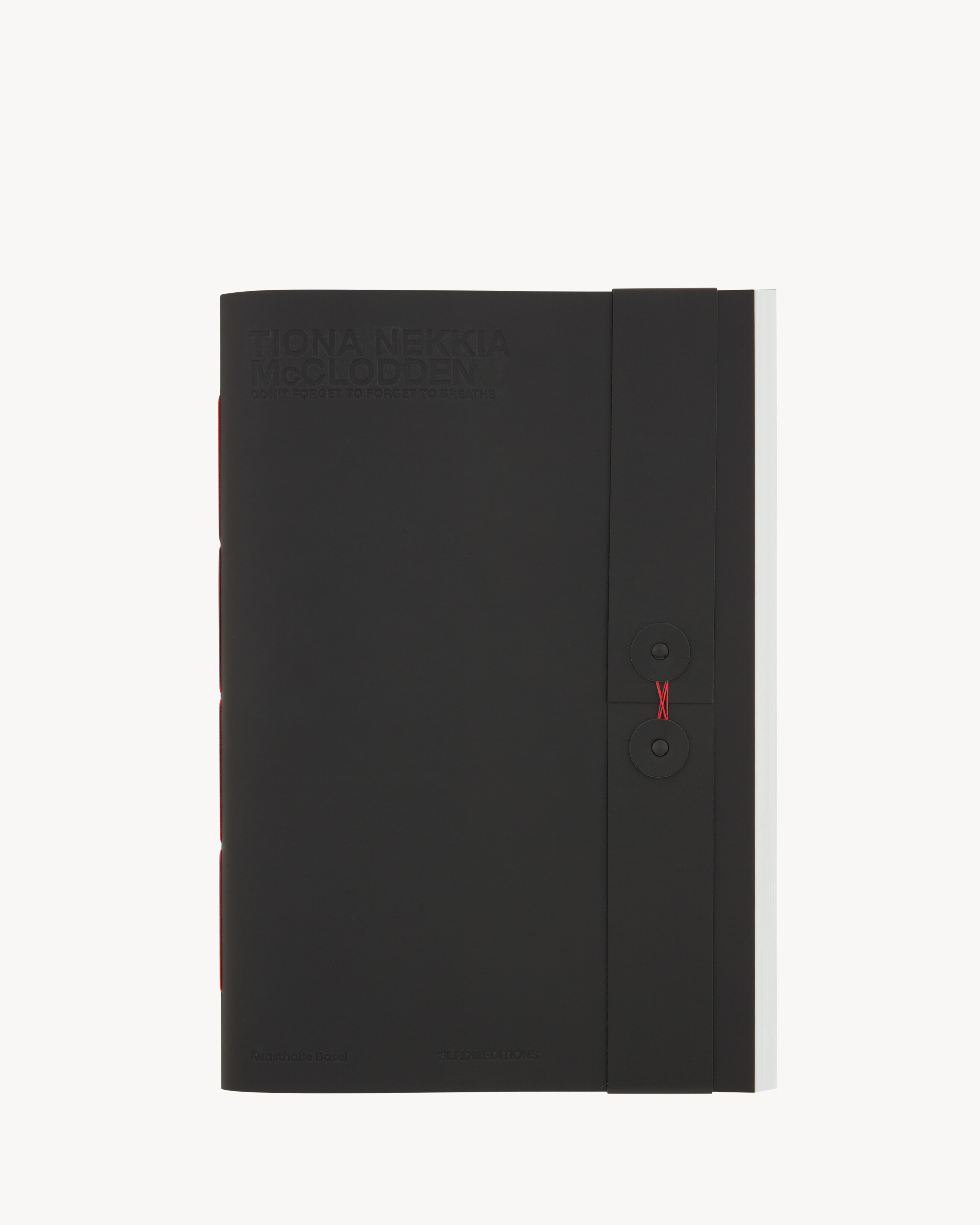 SL EDITIONS: TIONA NEKKIA MCCLODDEN, DON'T FORGET TO FORGET TO BREATHE