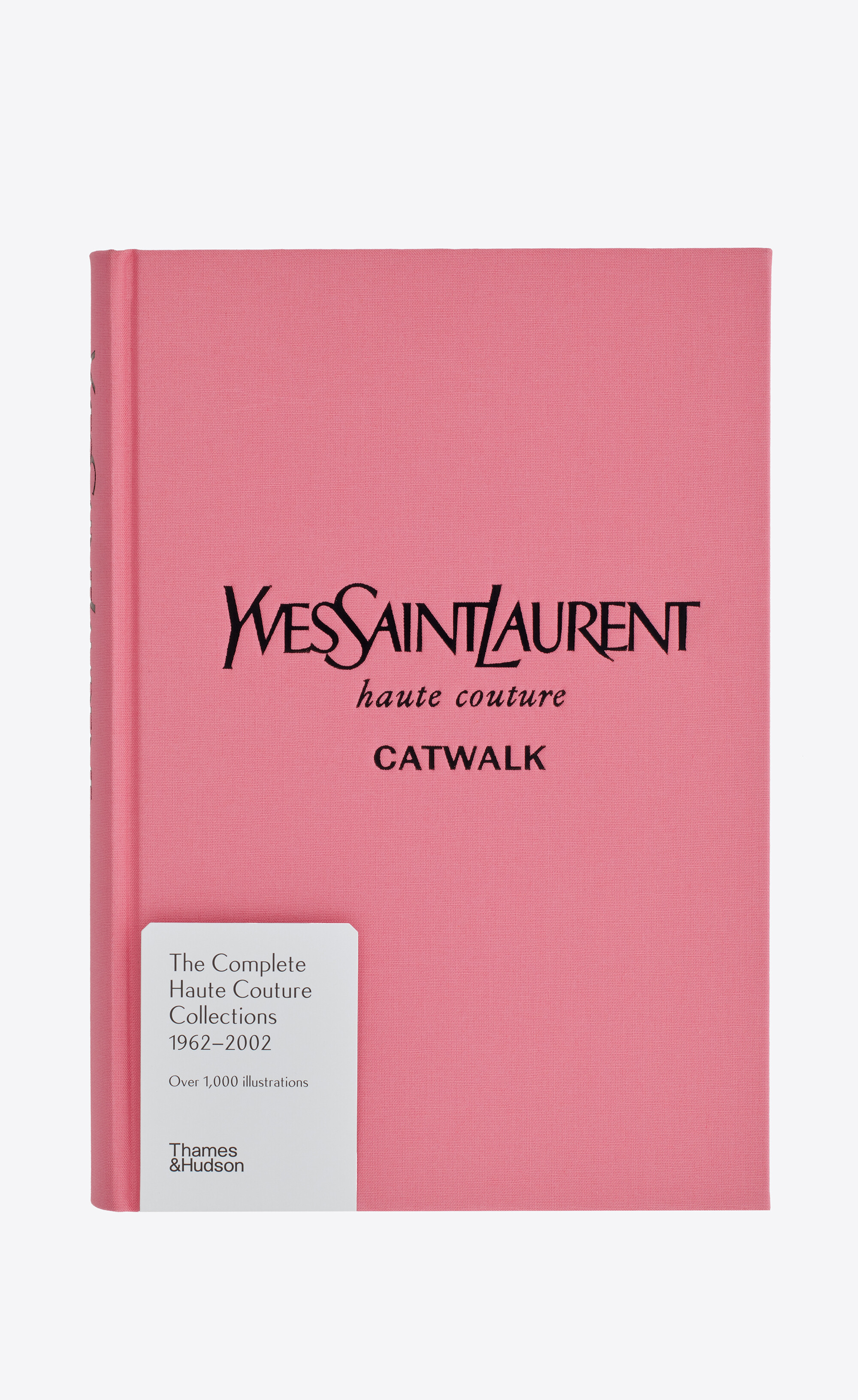 Yves Saint Laurent Catwalk: Haute Couture Collections 1962 - 2002