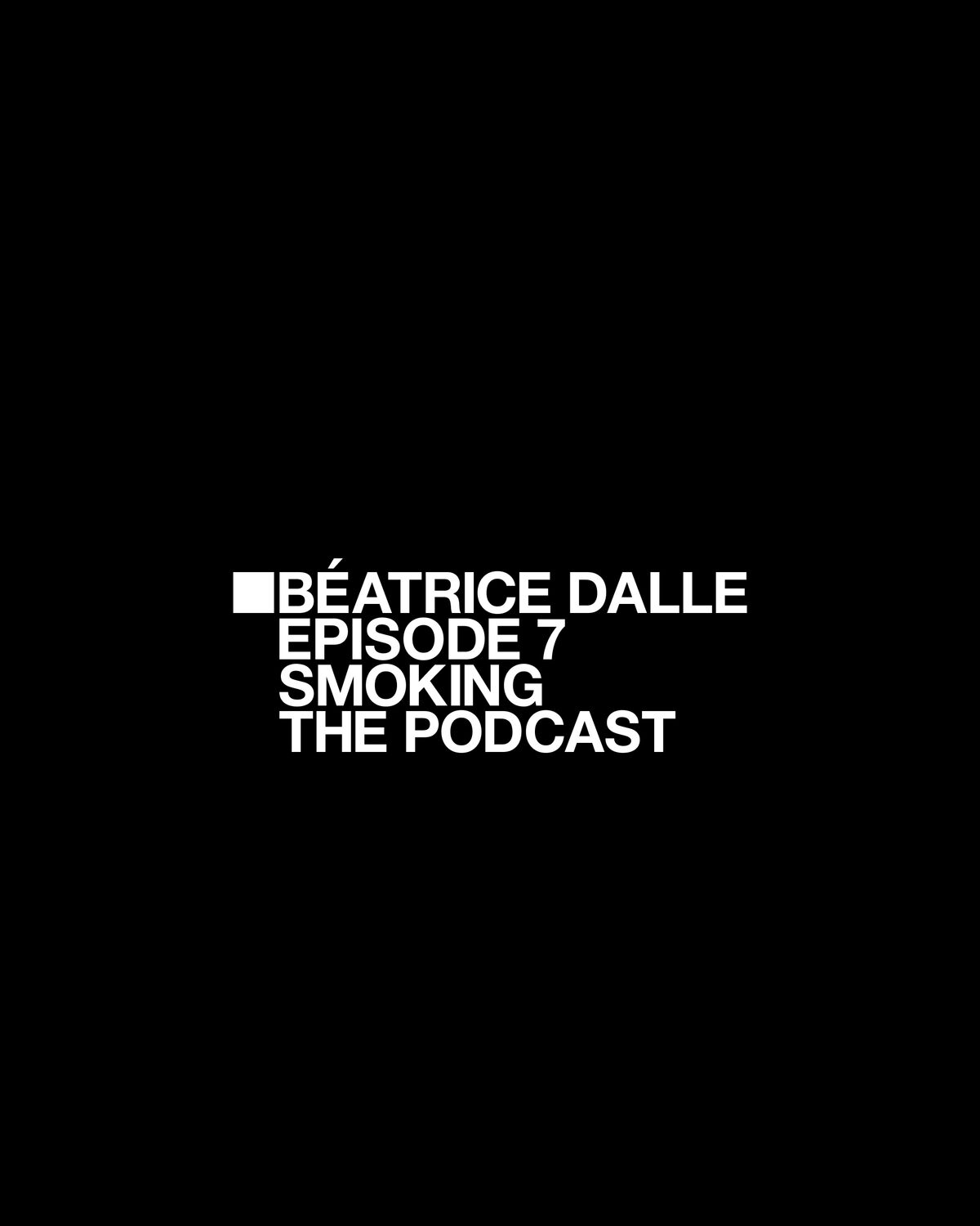 Béatrice Dalle > Smoking the Podcast > Event Image