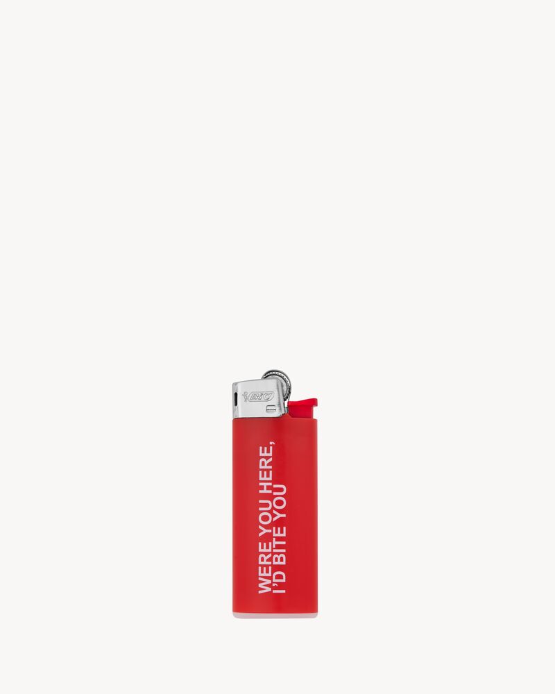 "WERE YOU HERE, I'D BITE YOU" LIGHTER