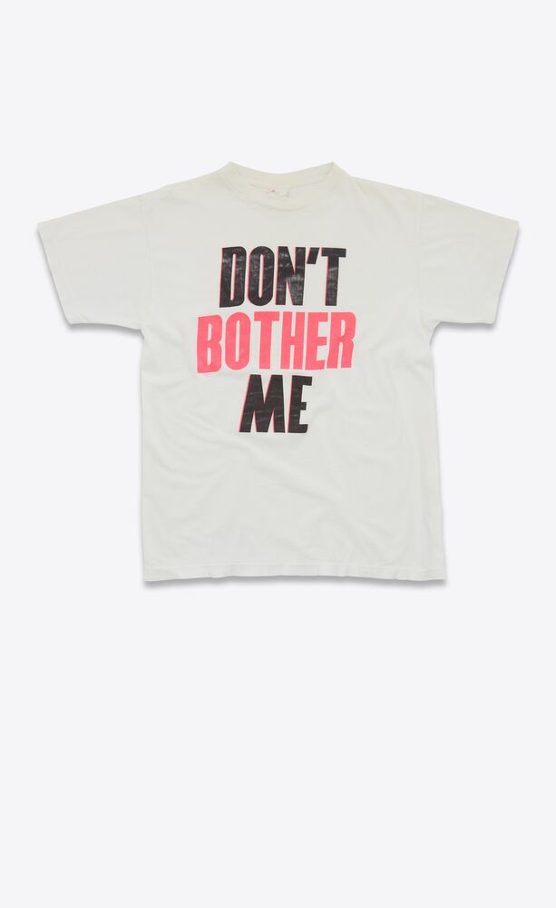  don't bother me t-shirt in cotton