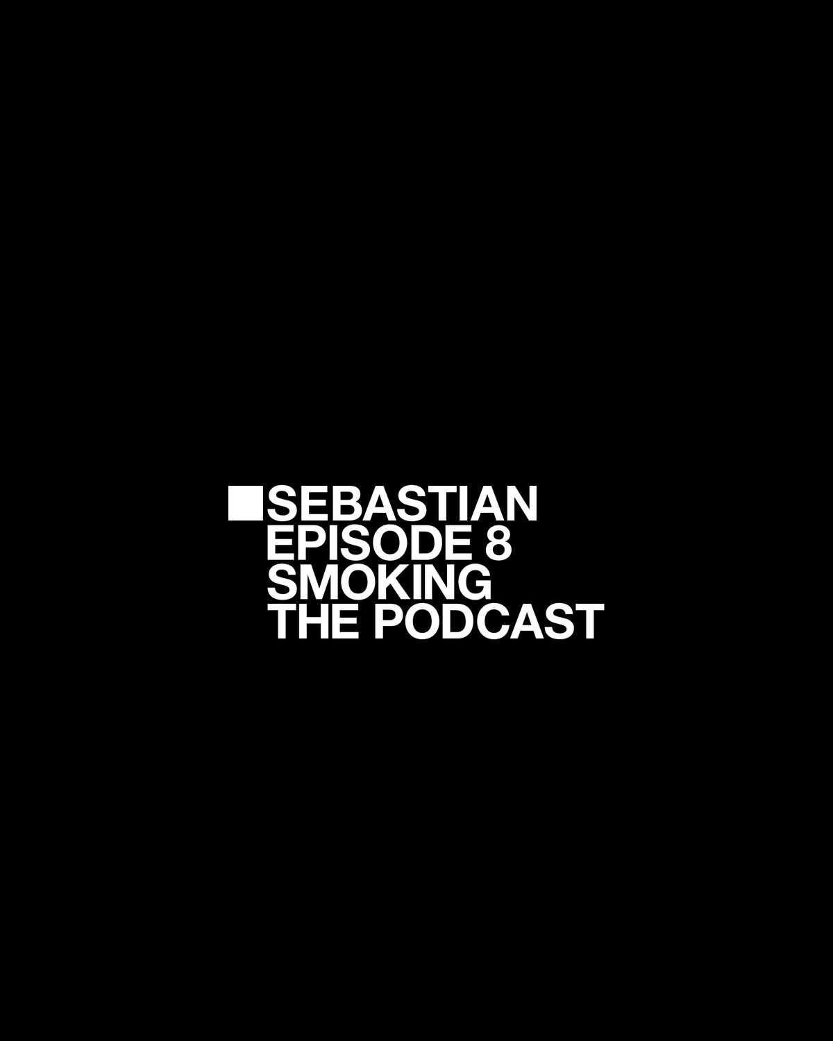 Sebastian > Smoking the Podcast > Event Image